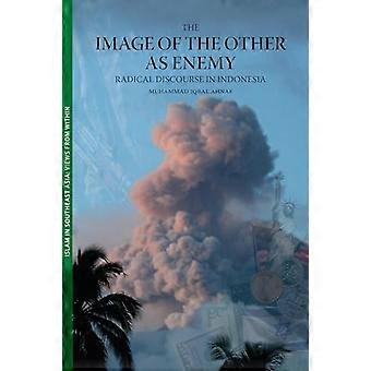 The Image of the Other as Enemy Radical Discourse in Indonesia