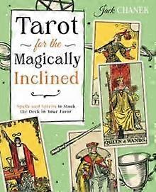 Tarot For The Magically Inclined by Jack Chanek Paperback