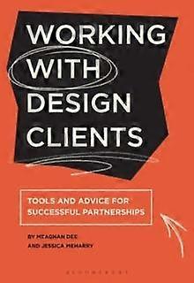 Working With Design Clients - Dee, Meaghan - Paperback - English Book - Design, Industrial and commercial arts, illustration