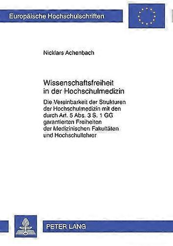 Wissenschaftsfreiheit In Der Hochschulmedizin by Nicklars Achenbach Paperback