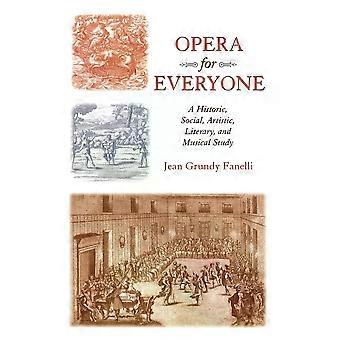 Ópera para Todos: Uma Obra Histórica, Social, Artística, Literária e Musical - Jean Grundy Fanelli