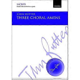 Tre kor Amens: Vocal score (John Rutter Anniversary Edition)