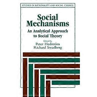 Mecanismos sociales: Un enfoque analítico de la teoría social (Estudios en racionalidad y cambio social)