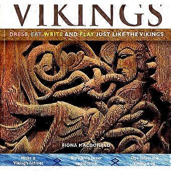 Vikings : Habiller, manger, écrire et jouer comme les Vikings (History Hands-on)
