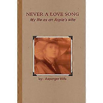 Never a Love Song: My Life as an Aspie es Wife
