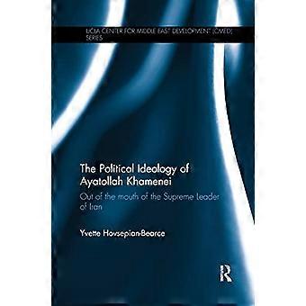Ayatollah Khameneis politiska ideologi: Ur munnen på Irans högsta ledare (UCLA Center for Middle East Development CDED-serien)