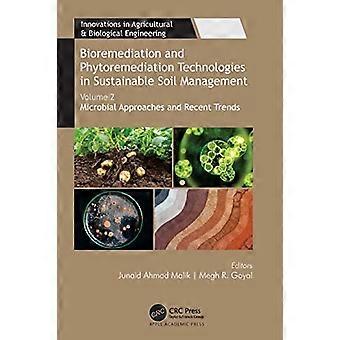 Bioremediation and Phytoremediation Technologies in Sustainable Soil Management Volume 2 Microbial Approaches and Recent Trends