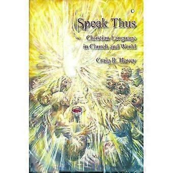Speak Thus: Theologische Reflexionen über Kirche, Sprache und Welt
