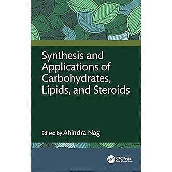 Synthesis and Applications of Carbohydrates Lipids and Steroids