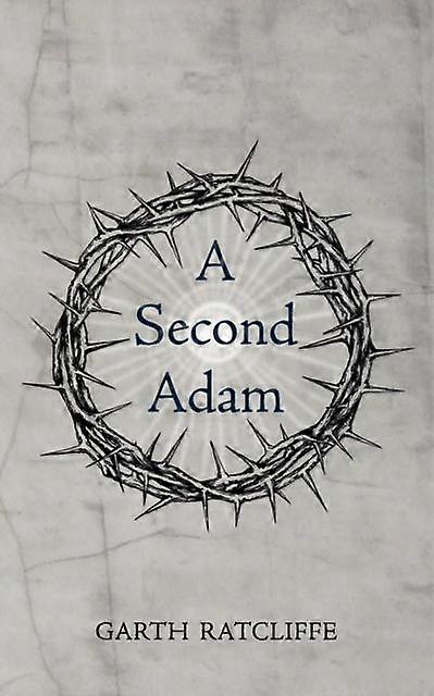 A Second Adam - Garth Ratcliffe