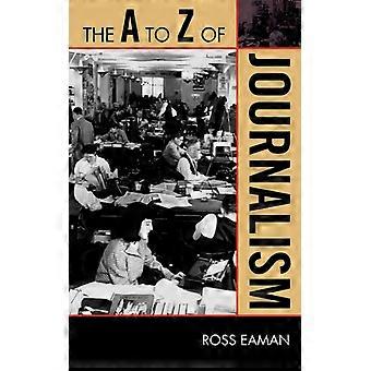 A To Z Of Journalism - Ross Eaman - Paperback - English Book - History