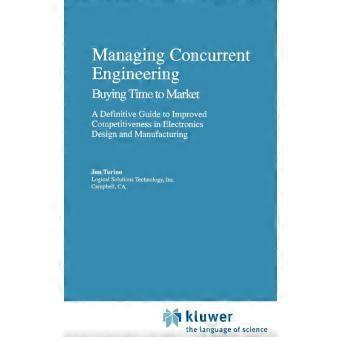 Managing Concurrent Engineering Buying Time To Market A Definitive Guide To Impr
