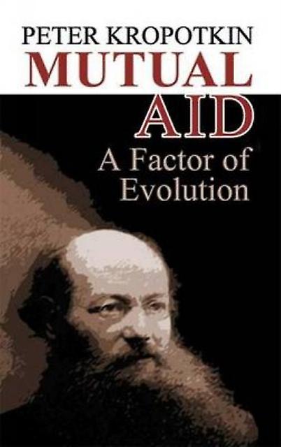 Mutual Aid - Peter Kropotkin