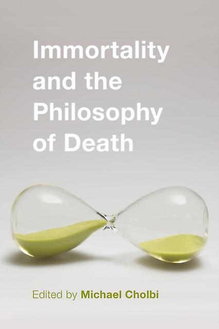 Immortality And The Philosophy Of Death Paperback Book