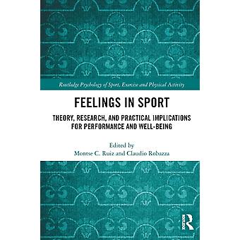 Feelings In Sport Theory Research And Practical Implications For Performan - Taylor & Francis Ltd