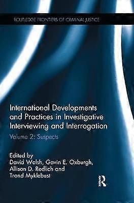 International Developments and Practices in Investigative Interviewing and Interrogation
