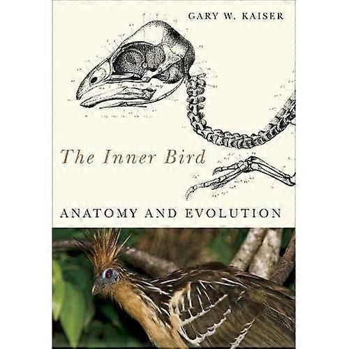 The Inner Bird: Anatomy and Evolution