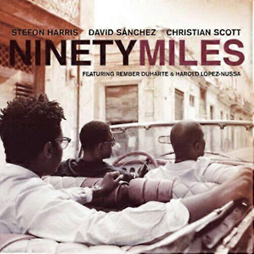 Stefon HarrisDavid SanchezChristian Scott Ninety Miles CD (2011)