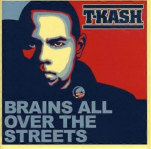 T-Kash Brains All Over the Streets CD