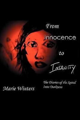 From innocence to Insanity The Diaries of the Spiral into Darkness