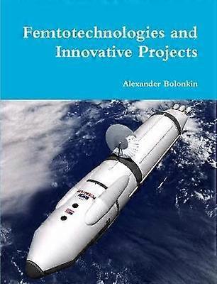 Femtotechnologies and Innovative Projects