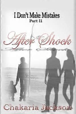 I Don't Make Mistakes Part II: After Shock