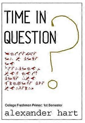 Time In Question College Freshman Primer 1st Semester