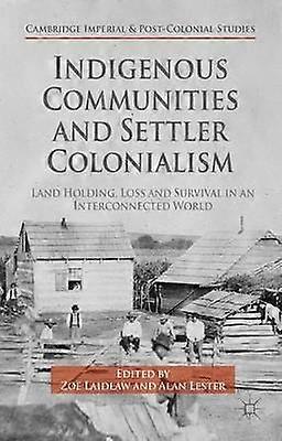 Indigenous Communities and Settler Colonialism