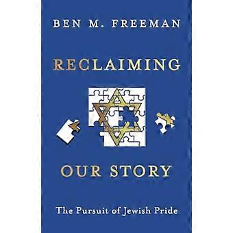 Reclaiming Our Story The Pursuit of Jewish Pride