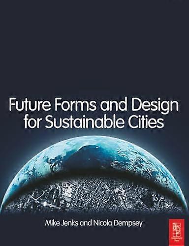 Future Forms and Design For Sustainable Cities