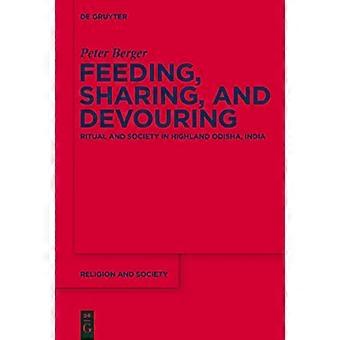 Feeding Sharing and Devouring Ritual and Society in Highland Odisha India