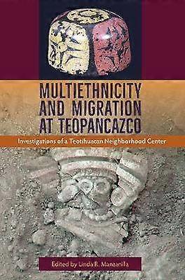 Multiethnicity and Migration at Teopancazco