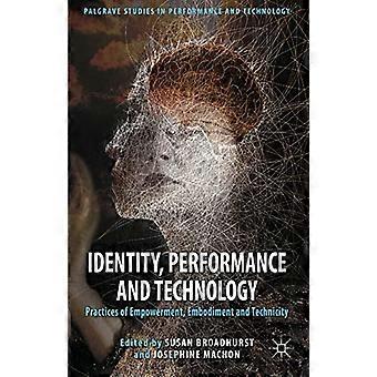 Identität, Performance und Technologie: Praktiken der Ermächtigung, Verkörperung und Technizität