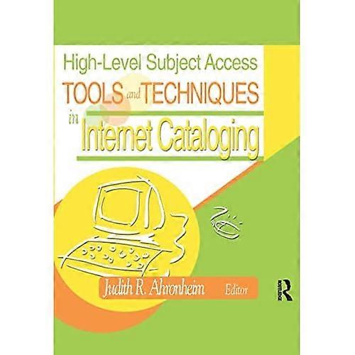 High-Level Subject Access Tools and Techniques in Internet Cataloging