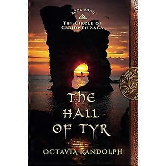 The Hall of Tyr: Book Four of The Circle of Ceridwen Saga (Circle of Ceridwen Saga)