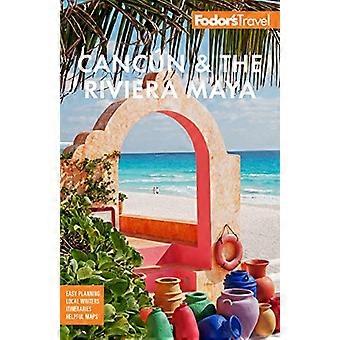 Fodor's Cancun & The Riviera Maya: met Tulum, Cozumel en het beste van Yucatan (full-color reisgids)