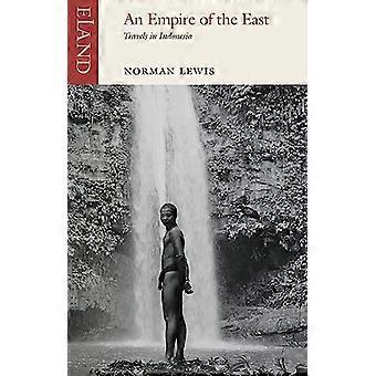 Un Empire de l’est : trois voyages vers l’Indonésie