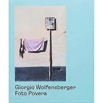 Giorgio Wolfensberger: Foto Povera