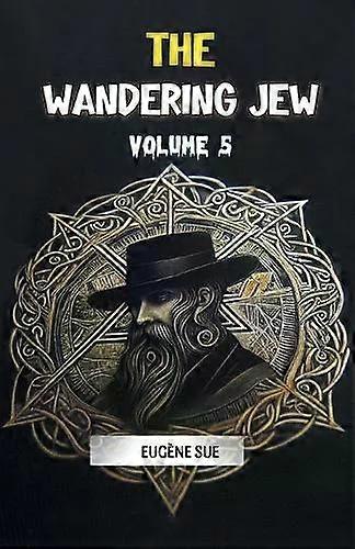 The Wandering Jew Volume 5 - Eugene Sue