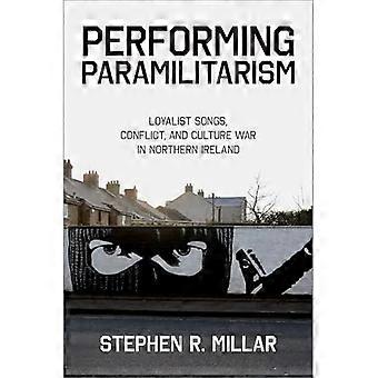 Paramilitarisme in de praktijk: loyalistische liederen, conflict en cultuuroorlog in Noord-Ierland