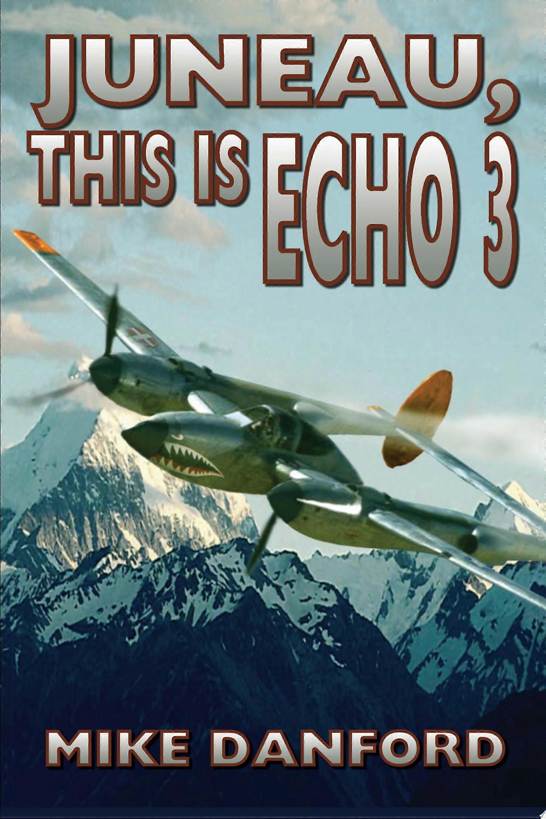 Juneau, this is echo 3