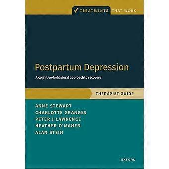 Postpartum Depression Therapist Guide : a Cognitive-Behavioral Approach to Recovery