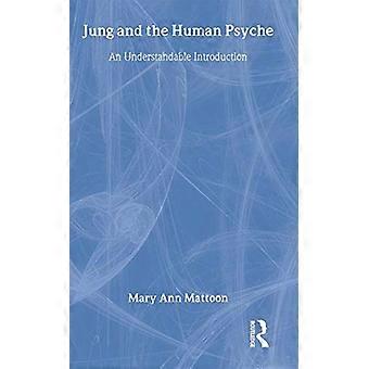 Jung and the Human Psyche An Understandable Introduction