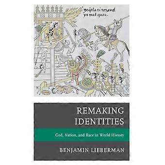 Remaking Identities God Nation And Race In World History - Benjamin Lieberman - Hardcover - English Book - History