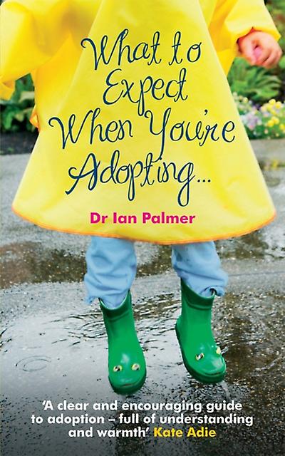 What To Expect When Youre Adopting... by Dr Ian Palmer Paperback Book