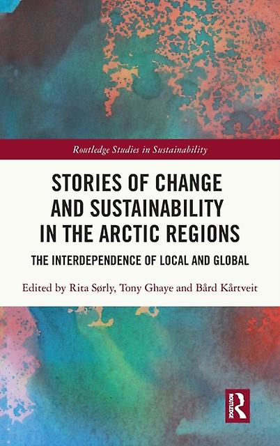 Stories Of Change And Sustainability In The Arctic Regions