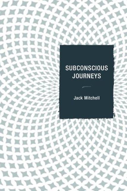 Subconscious Journeys - Jack Mitchell