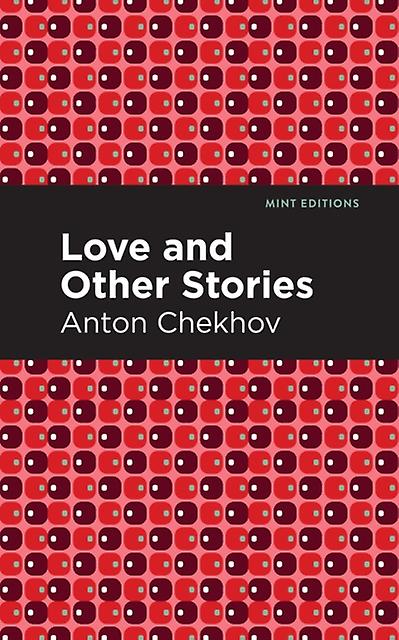 Love And Other Stories by Anton Chekhov Paperback