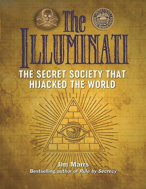 The Illuminati The Secret Society That Hijacked The World by Jim Marrs Paperback