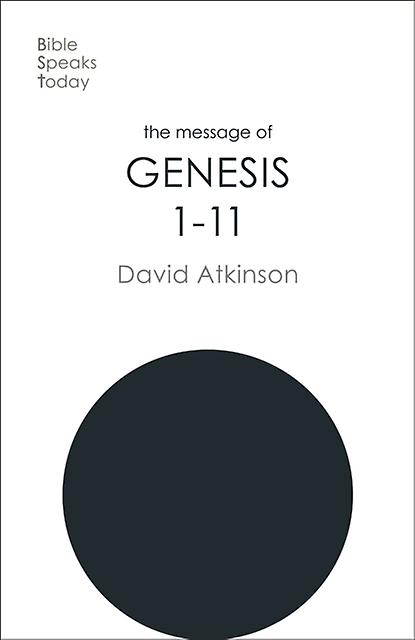 The Message Of Genesis 111 by David Author Atkinson Paperback